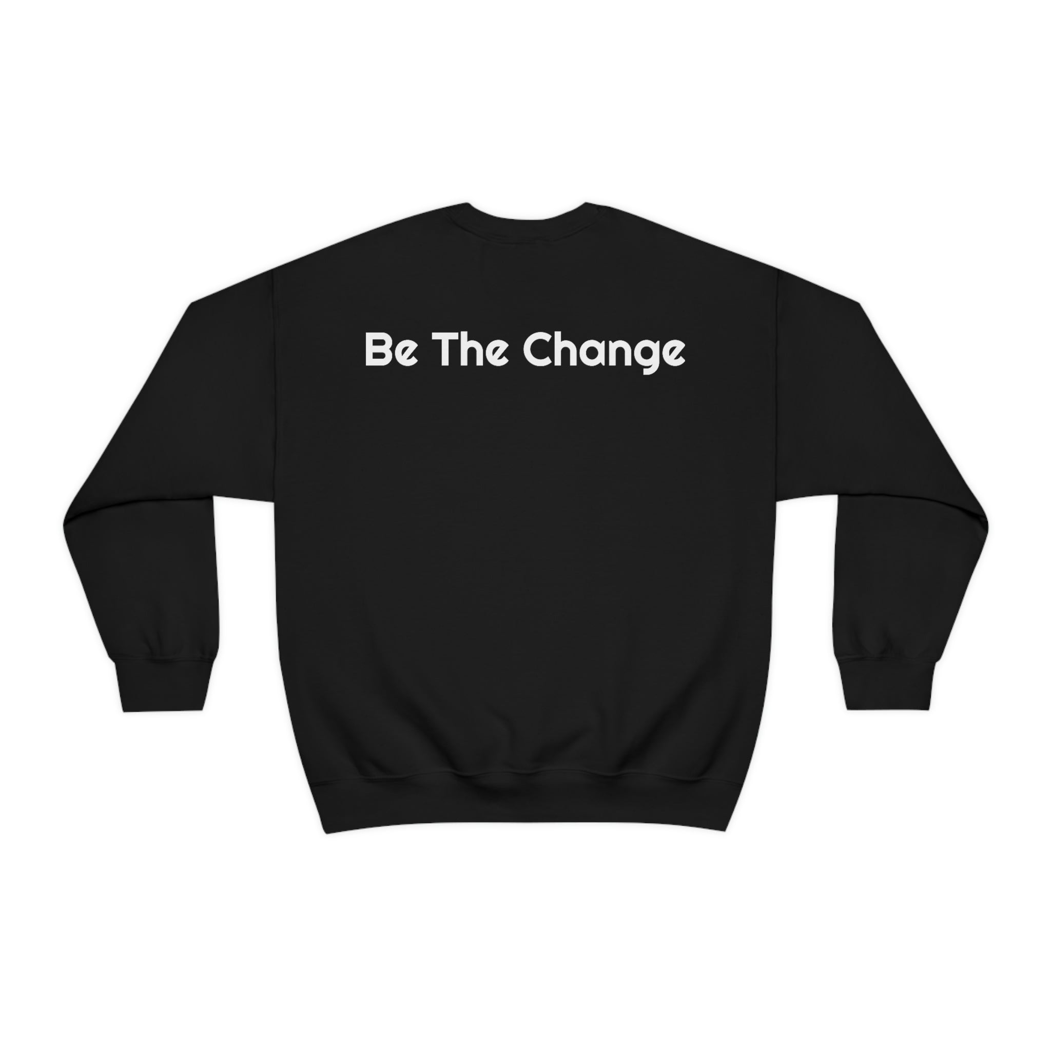 "Be The Change" Unisex Sweatshirt