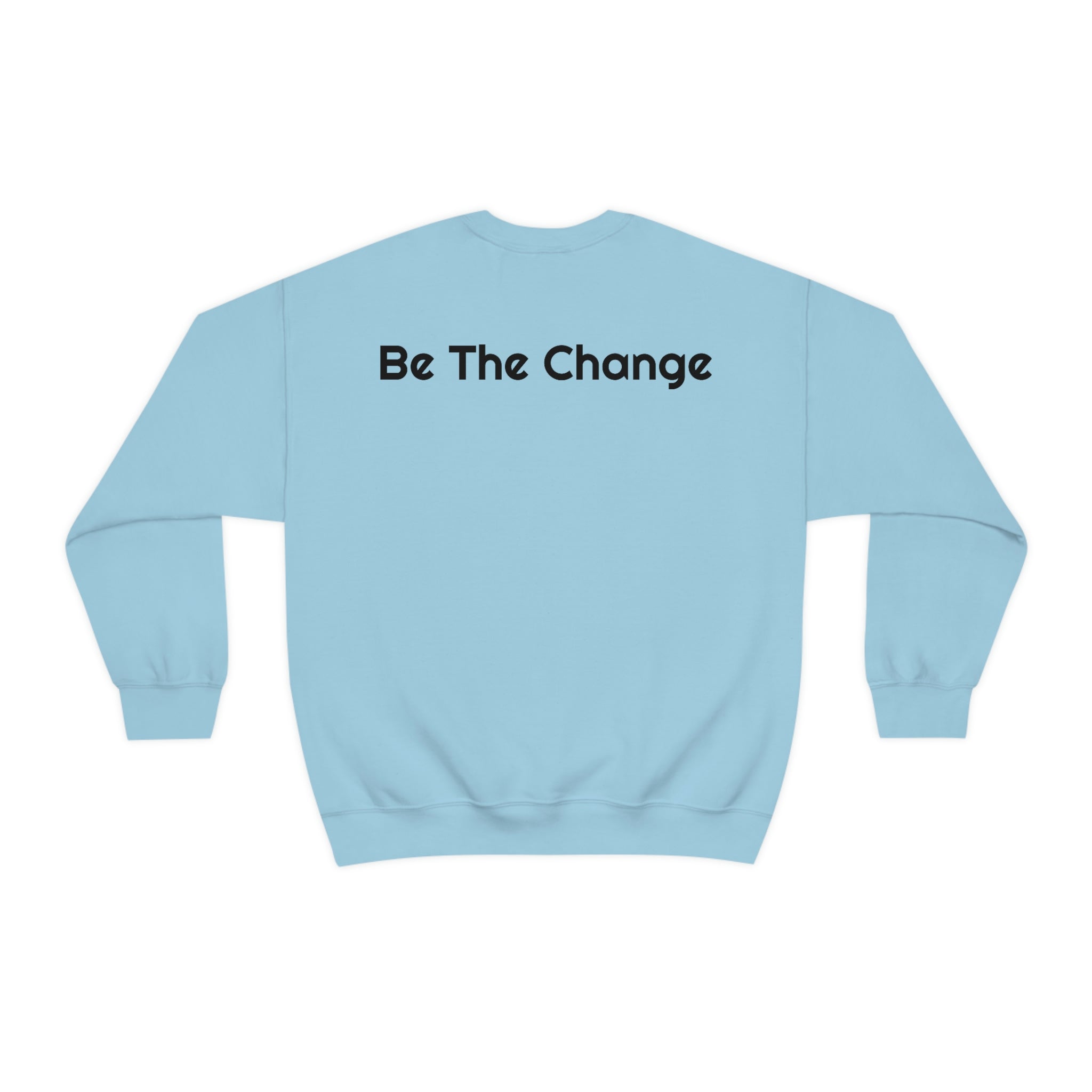 "Be The Change" Unisex Sweatshirt